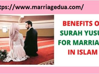 Benefits of Surah Yusuf For Marriage