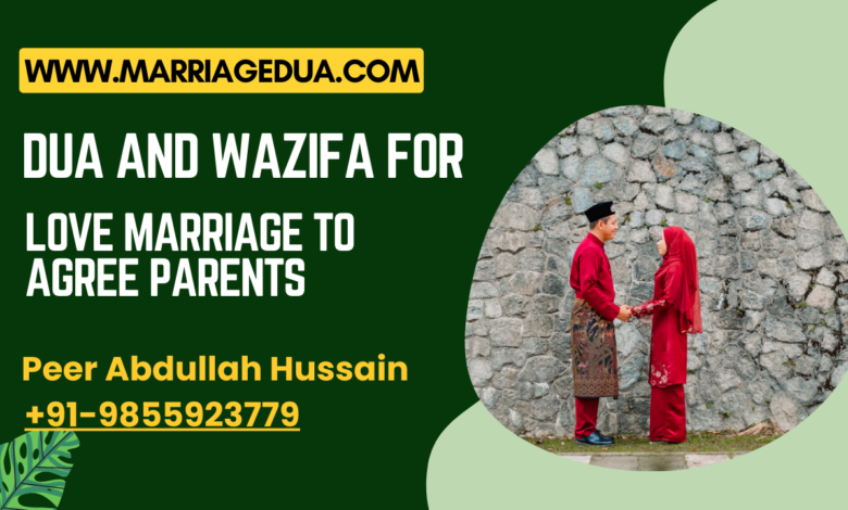 dua for love marriage to agree parents