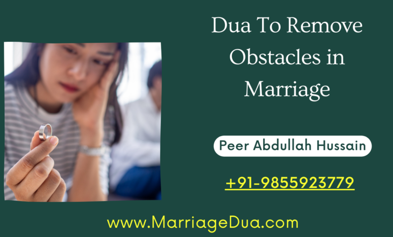 Dua To Remove Obstacles in Marriage